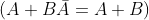 (A + B\bar{A} = A+B)