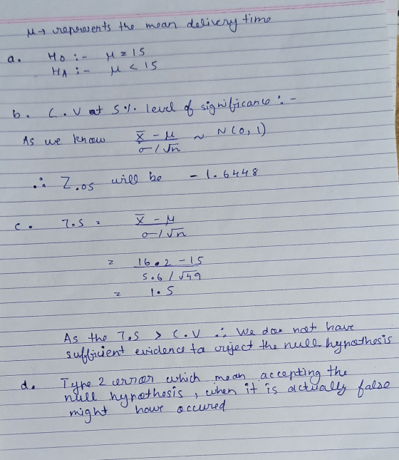 My represents the mean delivery time a. Ho: HA : - Mz 15 Mc 15 b. C. Vat 5% level of significano: - As we know I - M & N(0, 1