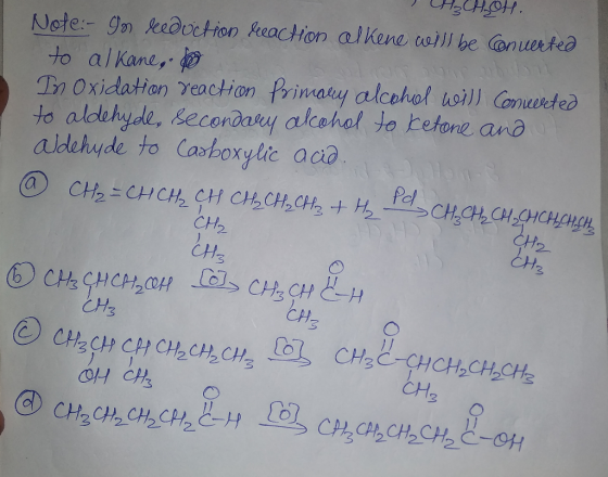 UCHOH. Note:- gos seduction feeachon alkene will be converted to alkane, In Oxidation reaction Primary alcohol wil Conweted t