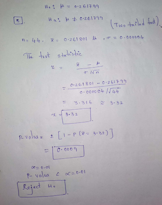 HoM = 0.2617.99 Hao M & 0.261799 (Two tailed test) = 44 x = 0.261801 lb o=0.000004 The test statistic Š - de I - itn. 0.26180
