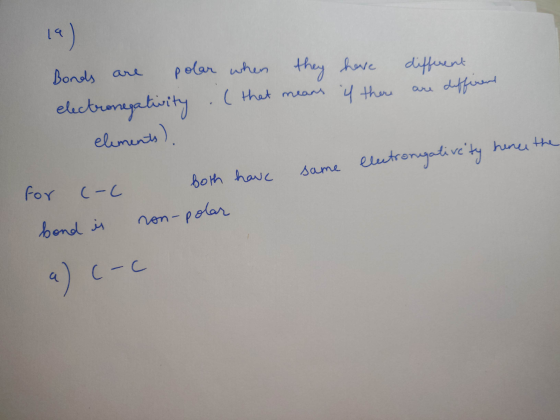 polar when they have different Bonds are electronegativity . ( that means if there are different elements) for c-c Both have