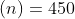 (n) = 450