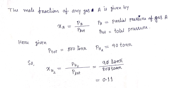 Thu mol naction af any gas A A u ve by A Pantial Pusura af us PA Ptot PA A total pruunu Ptol Heru given = 90 tonn PH2 Ptot So