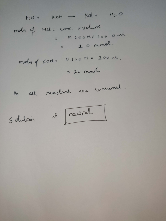 HU+ KOH - Ke+ H₂O moly of Hill= conc. x volume = 0.2ooMx 100.0 me = 2o mnol moly of kon = 0.100 Mx 200 me. = 20 nmol As all r