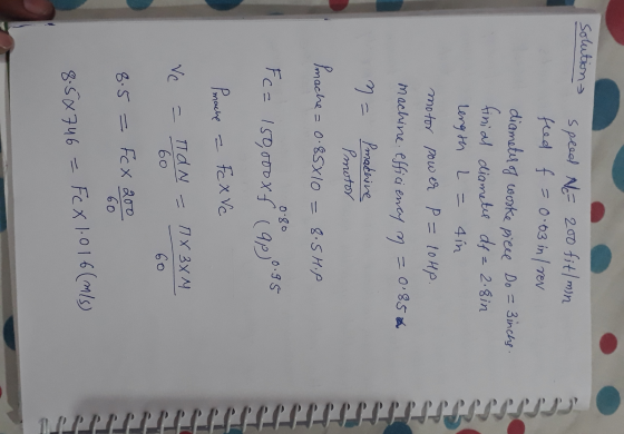 PSSPPU solution speed N 200 fit/min fed f = 0.03 in/rev diameter of wooke piele Do = 3inchs. finial diameter df = 2.8in lengt