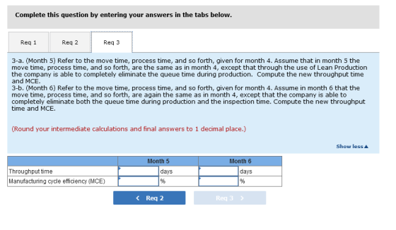Complete this question by entering your answers in the tabs below. Req 1 Req 2 Req3 3-a. (Month 5) Refer to the move time, pr
