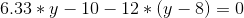 6.33*y-10-12*(y-8)=0
