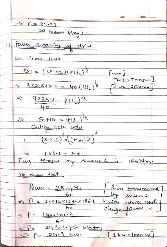 Date: Page: => c = 27.93 2 28 inches Gay). 6) Power capacity of drive We know that D1 = (38-42). M+2) = _9x2.54 x10. z 40 (Mt
