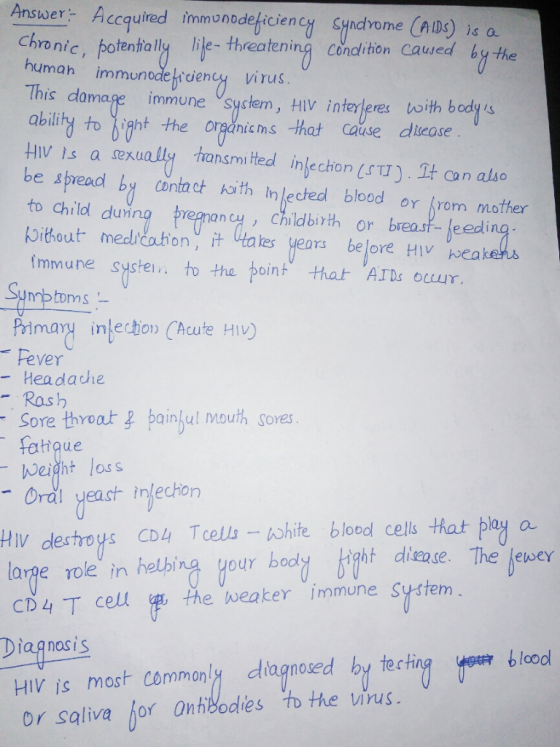 Answer Accquired immunodeficiency SHndhome CADs) is a Chronic, hotenfially lile- threatening condition caued by the human imm