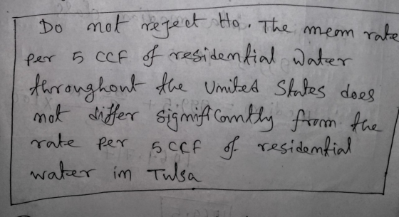 Do not reject Ho. The meam rake per 5 CCF of residential water throughout the United States does not differ signift combly fr