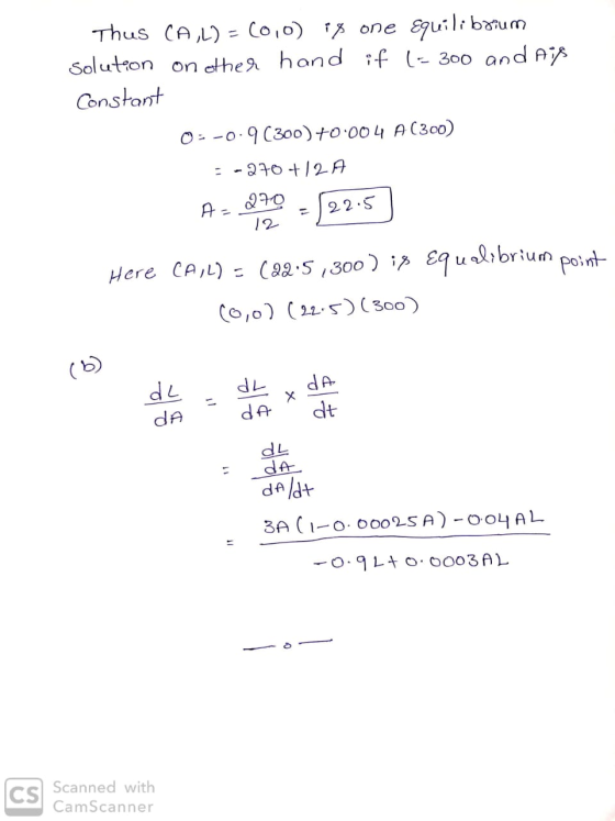 Thus CA,L) = (0,0) is one equilibrium solution on other hand if (= 300 and Ais Constant 0:-0.9 (300) +0.004 A(300) = -270+ 12