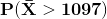 \mathbf{P(\bar{X}>1097)}
