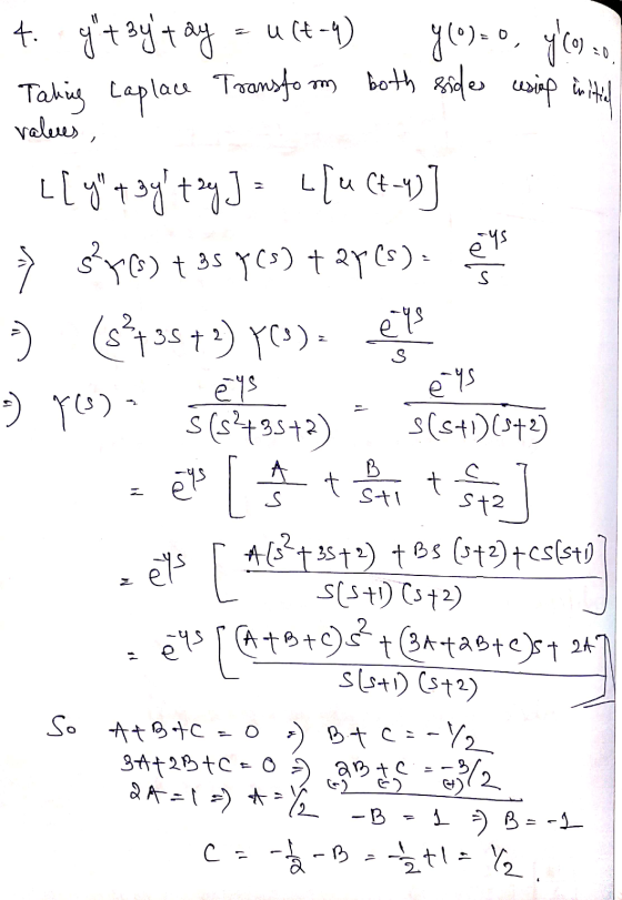 4. gt zytay - u(t-4) Taking Laplace Transform y)-o, you both sides using initial values, els S A t B sti + ک L[ y + 3yt s