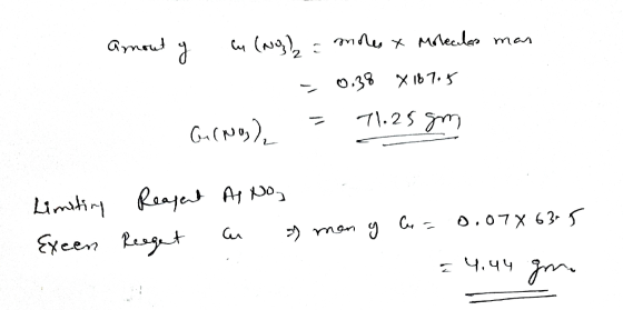 amout y en (nog) = moles x Molecules man - 0.38 x 16 7,5 GINO) = 71.25 gm Limiting Exeen Reagent Reaget Al No. a man of Ce=0.