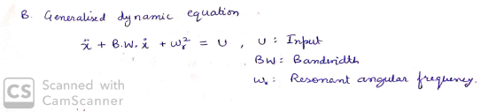 Heneralised dynamic equation ä + B. W. i twe=u , u: Input BW = Bandwidth us Resonant angular frequency. Scanned with CamScann