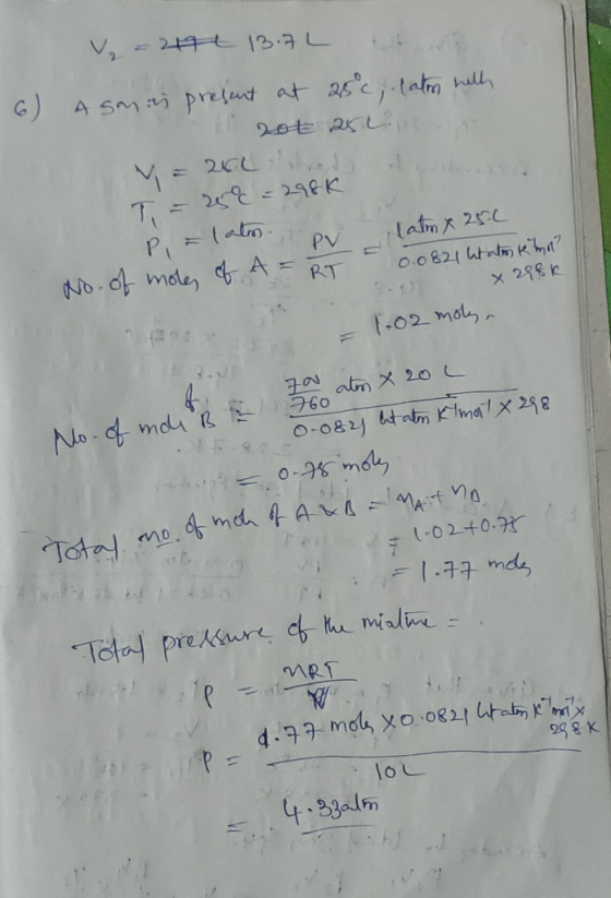 V=2194 13.7L b . Asmie present at 25°c, calm helh 20t 25 Lip 2 6) 20L y = zich T-25% = 298k. P = (alm. pv (atmx 25 No. of mol