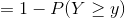 = 1- P(Y > y)