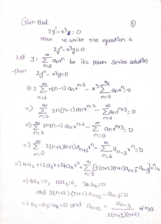 Now equation is Given that 0 24- x3y=0 re write the 24 - x3y=0 Let 9. E anzn be its pocoer Series solution then 2y- x3y=0