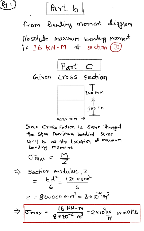 Po 4 Part bl from Bending moment diagram Absolute maximum bending moment is 16 KN-M at section (D) Part C Given cross section