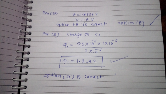 Ang. (27) VE).8333 V V=1. 8V lig is correct option option (B) Am 28) charge on a - 9 = 5.5X10x1x106 3x106 19,=1.8 mc option (