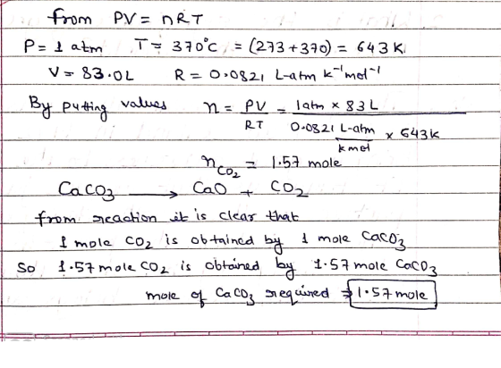 a from PV = nRT Padatm Tz 370°C, = (273 +370) = 643 k. V=83.02 R=0.0821 L-am kimel By putting values n = Pu - latm x 83L. RT