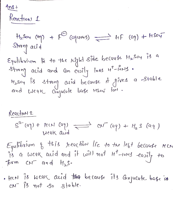 Ang = Reaction 1 Hy sou (aq) + pe caquous) - HF (aq) + H Sot Stoong acid Equlibrium lie to the right side because H₂ Soy is a