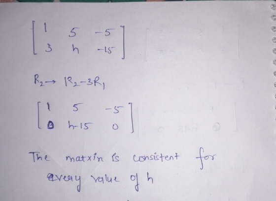 11 5 – 5 3 h 15 | R 12, -3R, 5 -51 lo 6-15 ol mat for The matxin is consistent avery value of h