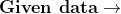 Given data →