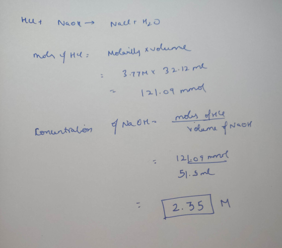 Hur Naon Nallt H₂O mole & He= Molarilly x volume 3.774x 32.12 me = - 121.09 mmol Concentration of Na OH- moles of the volume