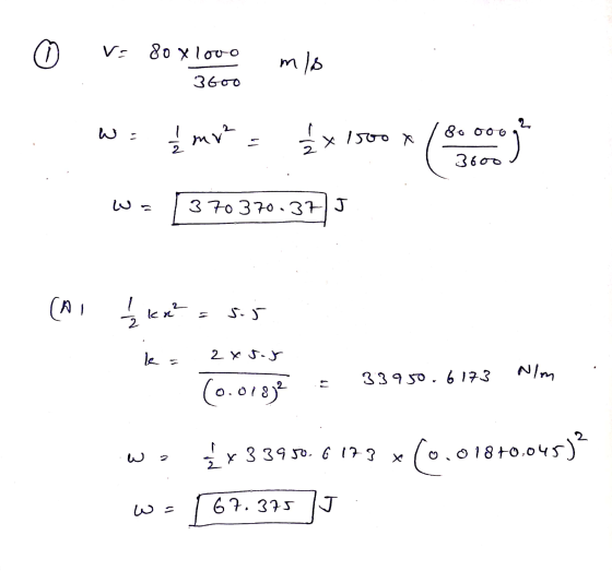 o Vs 80 x lowo m/s 360o 2 1/2 mv2 = 1/x 1500 x 18 80 000 ooj 3600 370370.37 J (AI 1/2kx² = 5.5 k = 2 x 5-8 33950. 6173 Nim (0