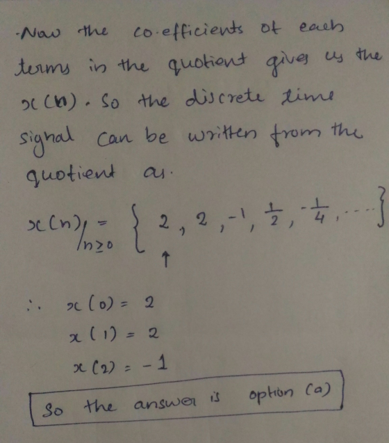 -Now the coefficients of each terms in the quotient gives us the ach). So the discrete time signal can be written from the qu