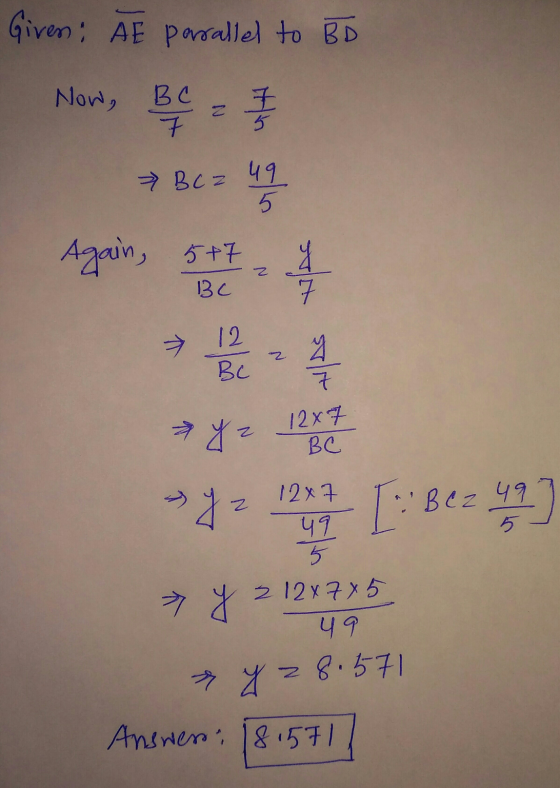 Given: At parallel to BD Now, BC 7 1 Z Bcz 49 5 Again, 5+7 BC As Wac 7 12 BC 2 a y z 7 12 x 7 BC Z [: Bezug 12x 7 49 5 2 12x7