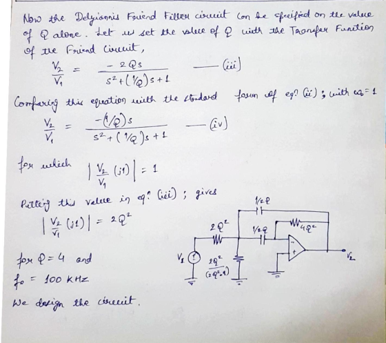 Now the Delyiannis Feriend Filled circuit (on be specified on the value of a alone. Let w set the volece of 2 with the Toonif