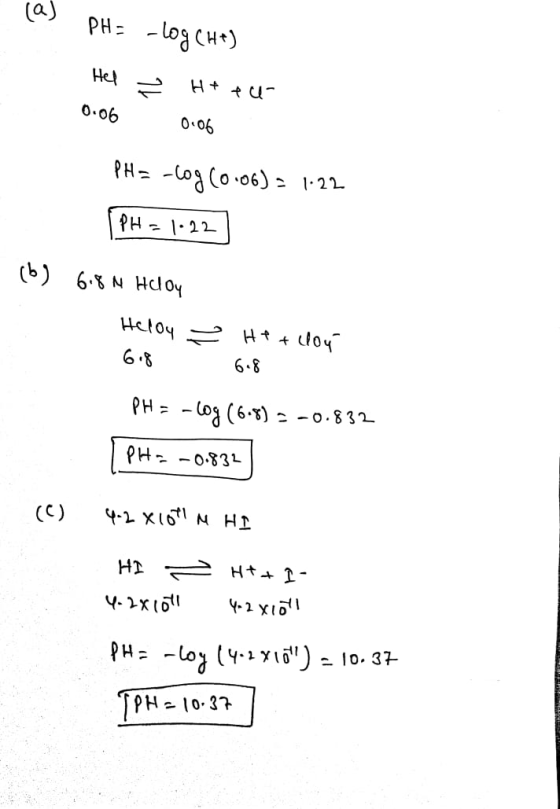 la) PH= -log(H+) Hel کی H + tu 0.06 0.06 PH= -log (0.06) = 1.22 PH = 1:22 (6) 6.8 M Huloy Helly - He + clou 6.8 PH = -log (6.