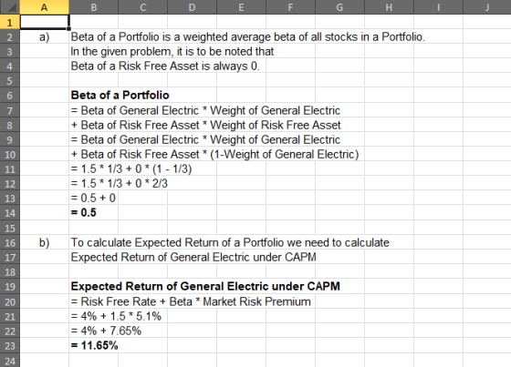 A B E F H 1 2 3 a) Beta of a Portfolio is a weighted average beta of all stocks in a Portfolio. In the given problem, it is t