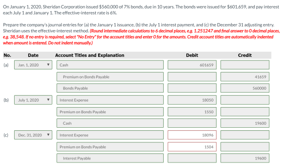 On January 1, 2020, Sheridan Corporation issued $560,000 of 7% bonds, due in 10 years. The bonds were issued for $601,659, an