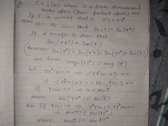 - TEL CV J where Vis finite dimensional Vector space (Tuner product space) and If I is normal that is * T - TT then (a) to sh