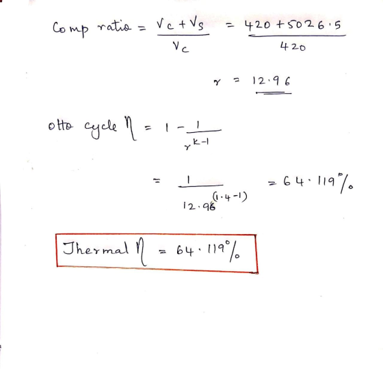 Comp ratio Vet Vs = 420+502 6.5 Vc 420 DJ y 12.96 otto cycle n 1 - 1 rky 64:119% (1.4-1) 12.96 Thermal n 64. 119%