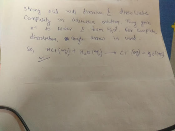 strong and will dissolve & dro Gate Completely in aqueous solution. They give it to water & form H₂ot for complete dissolatio