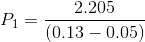 P_1= \frac{2.205}{(0.13-0.05)}