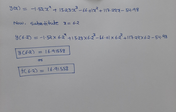 YG) = -1.528 + 15.23x² - 66.018² + 117.228–54.98 Now, substitute x = 6-2 4(6-2) = -1.52% 6.24 +15:23 X6-33-66.01x62? +117.27