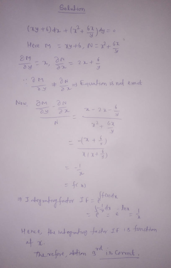 Solution (Xy+6) +2 + (x2+67.) dyz = xy +6, N = 2² +67 x 21 = 2x + Here M 6 ON ay IM IN & Equation is not exact Now am dy ƏN 2