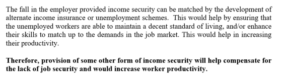 The fall in the employer provided income security can be matched by the development of alternate income insurance or unemploy