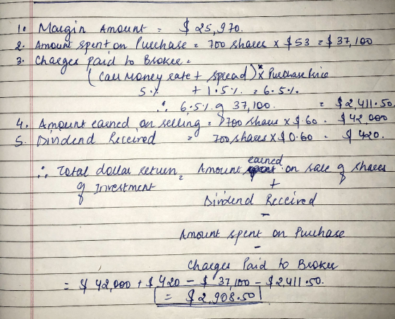 10 Margin Amount: $ 25, 970. 4. Amount spent on Purchase a 700 shares x $53 2$ 37, 100 3. Charges paid to Brokee . I call mon