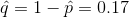q=1-p= 0.17