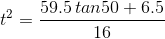 t^2=\frac{59.5\,tan50+6.5}{16}