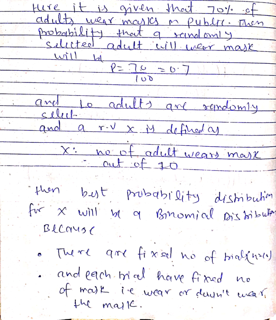 there it is given that 70% of adults wear masis m Pubere. then probability that a randomly selected adult will wear mask h P=