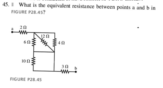 45. || What is the equivalent resistance between points a and b in FIGURE P28.45? 121 100 6 w FIGURE P28.45