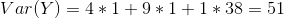 Var(Y) = 4*1+9+1+1*38 = 51