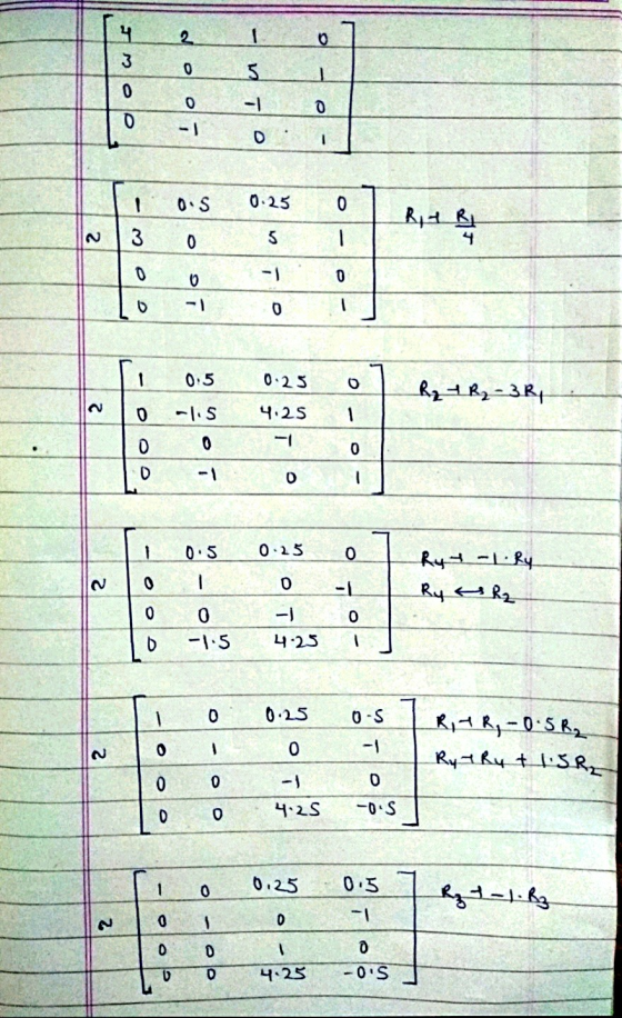 2 1 0 3 0 5 0 lo -1 o 0 - - 0.5 0.25 RARI 4 2 3 0 3 - 0 0 0 D 0 1 0.5 0.23 0 R₂ + R₂ 3R O IS 4.25 0 - 0 0 D 0 - 0.5 0.25 0 Ry